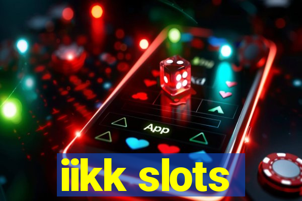 iikk slots